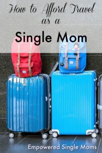 Do you know how to afford travel as a single mom?