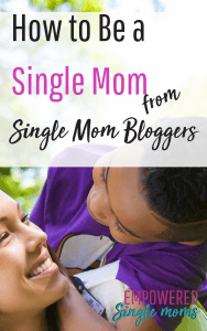 Single mom bloggers share their inspiration for a successful single mom life