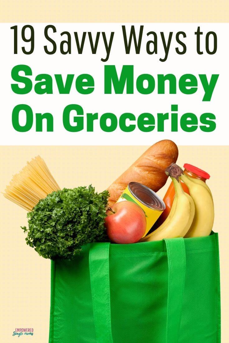 19 Awesome Ways to Save Money on Groceries Empowered Single Moms