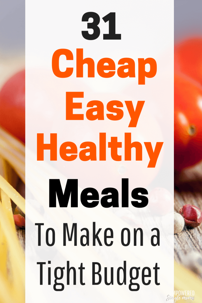 Cheap, easy, healthy meals to make when you are dirt cheap poor