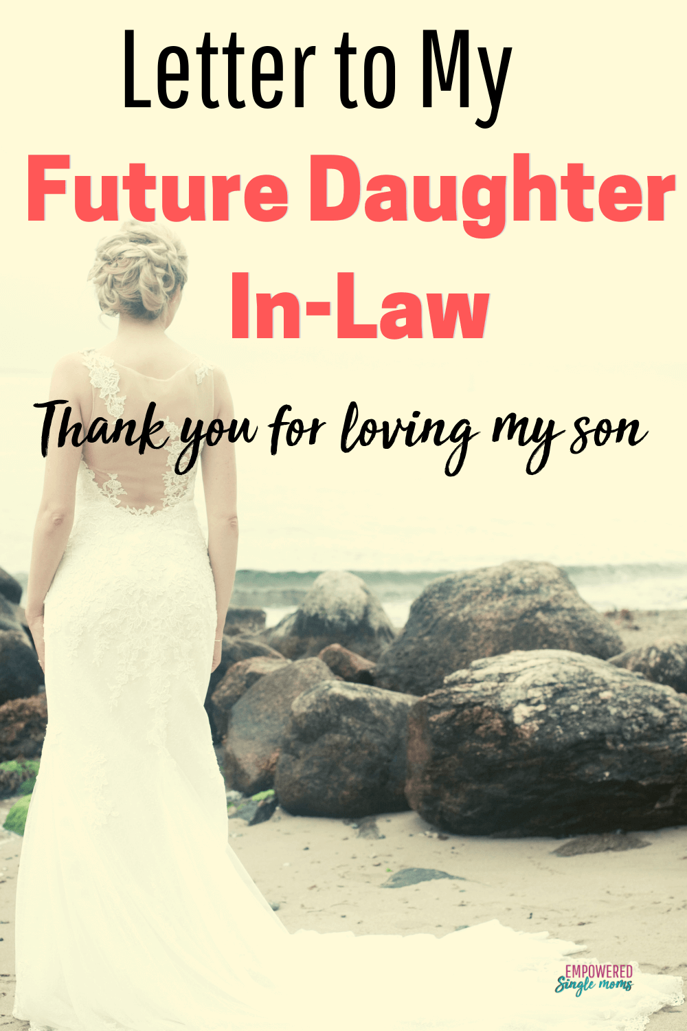 Open Letter to the Woman Who Will Marry My Son Empowered Single Moms