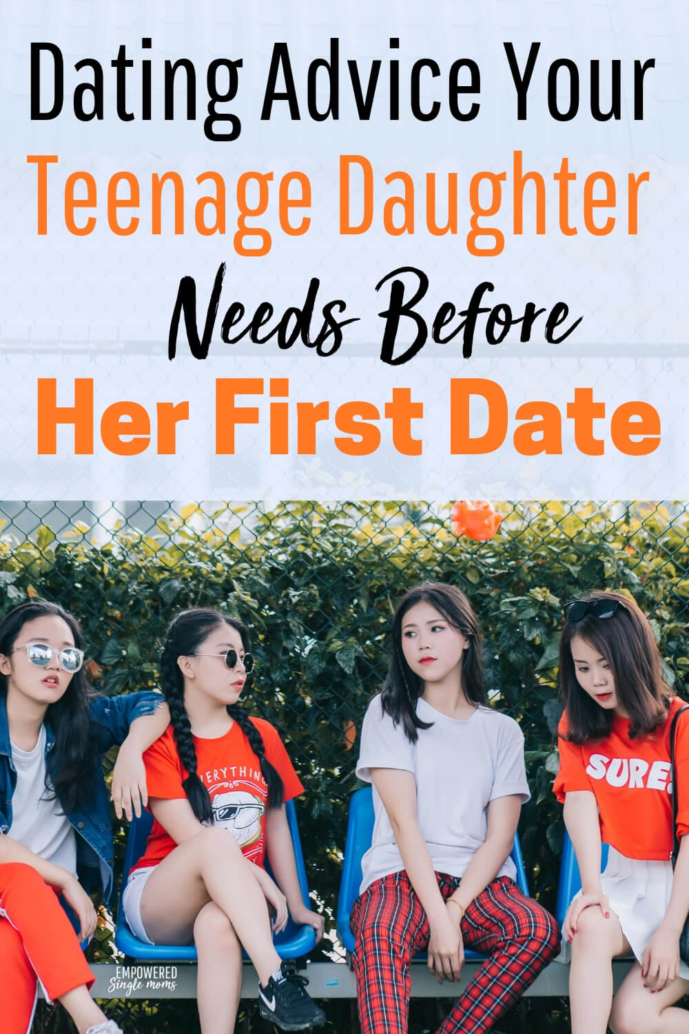 Advice Your Teenage Daughter Needs Before Her First Date - Empowered 