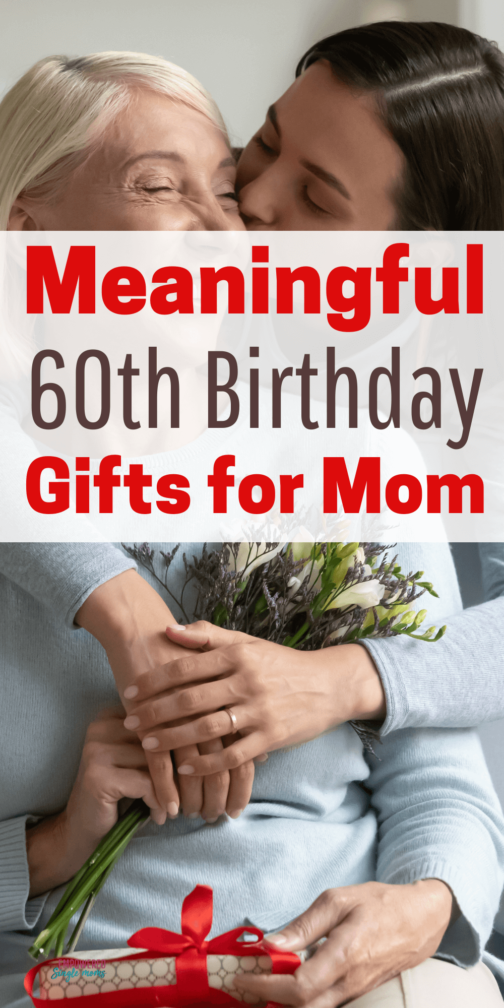 Meaningful 60th Birthday Gift Ideas for Your Mom Empowered Single Moms