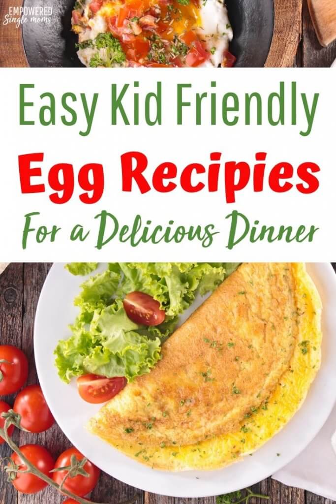 14 Easy Kid Friendly Egg Recipes for Dinner - Empowered Single Moms
