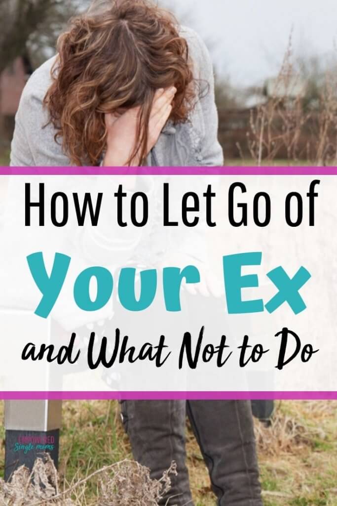 how to let go of your ex