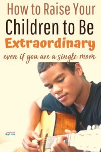 single moms raising extraordinary children